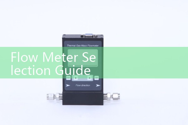 Flow Meter Selection Guide: Engineering Best Practices for Liquid, Gas, and Steam Applications