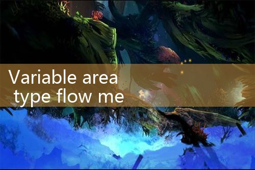 variable area type flow meter|coriolis mass flow meter